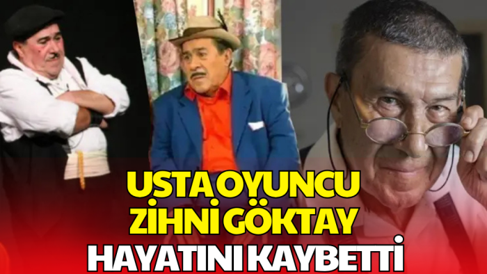 Usta Oyuncu Zihni Göktay Hayatını Kaybetti